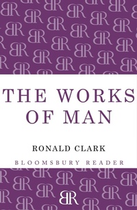 Enlarge image Cover: Works of Man - Bloomsbury Reader