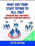 Cover: What Are Your Staff Trying to Tell You? - Revealing Best and Worst Practice in Employee Surveys - Revised Edition - Lulu.com