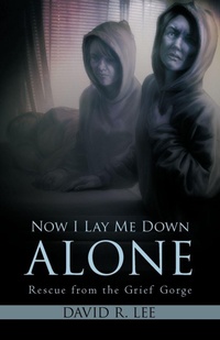 Enlarge image Cover: Now I Lay Me Down Alone - iUniverse