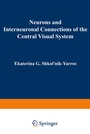Cover: Neurons and Interneuronal Connections of the Central Visual System - Springer