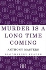 Cover: Murder is a Long Time Coming - Bloomsbury Reader