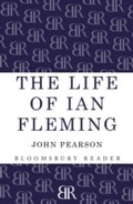 Cover: The Life of Ian Fleming - Bloomsbury Reader