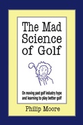 Cover: The Mad Science of Golf - AUTHORHOUSE
