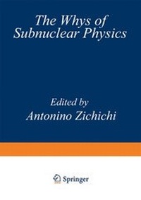 Enlarge image Cover: The Whys of Sub-Nuclear Physics - Springer