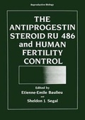 Cover: The Antiprogestin Steroid Ru 486 and Human Fertility Control - Kluwer Academic/Plenum Publishers
