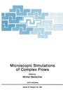 Cover: Microscopic Simulations of Complex Flows - Springer