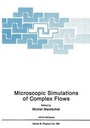 Cover: Microscopic Simulations of Complex Flows - Kluwer Academic / Plenum Publishers