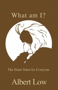 Cover: What am I? The Heart Sutra for Everyone - Albert Low