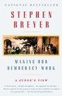 Cover: Making Our Democracy Work - Vintage Books