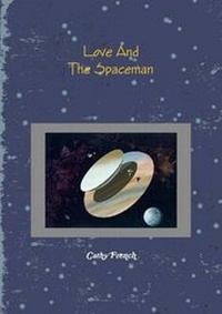 Enlarge image Cover: Love and The Spaceman - Lulu.com