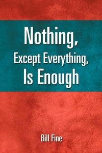 Enlarge image Cover: Nothing, Except Everything, Is Enough - Xlibris