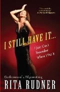 Cover: I Still Have It . . . I Just Can't Remember Where I Put It - Random House Inc