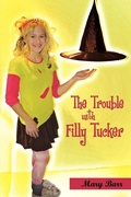 Cover: The Trouble with Filly Tucker - iUniverse