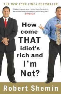 Enlarge image Cover: How Come That Idiot's Rich and I'm Not? - Random House Inc