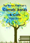 Cover: The Richer Prize Part 1: Camels' Bones & Cats - Lulu.com