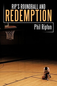Abbildung von: Rip's Roundball and Redemption - AuthorHouse