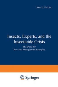 Enlarge image Cover: Insects, Experts, and the Insecticide Crisis - Springer