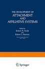Cover: The Development of Attachment and Affiliative Systems - Kluwer Academic/Plenum Publishers
