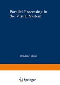Enlarge image Cover: Parallel Processing in the Visual System - Kluwer Academic / Plenum Publishers