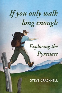 Enlarge image Cover: If You Only Walk Long Enough Exploring the Pyrenees - Lulu.com