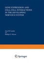 Cover: Gene Expression and Cell-Cell Interactions in the Developing Nervous System - Plenum Publishing Corporation