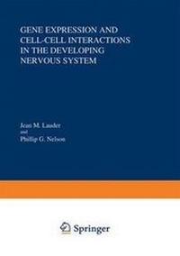 Enlarge image Cover: Gene Expression and Cell-Cell Interactions in the Developing Nervous System - Plenum Publishing Corporation