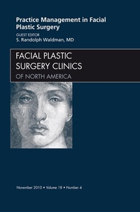 Abbildung von: Practice Management for Facial Plastic Surgery, An Issue of Facial Plastic Surgery Clinics - Saunders