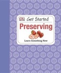 Cover: Get Started: Preserving - DK Publishing (Dorling Kindersley)