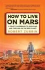 Cover: How to Live on Mars - Three Rivers Press