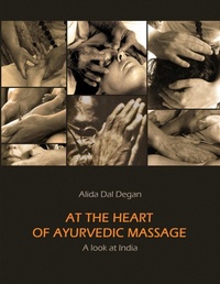 Abbildung von: At The Heart of Ayurvedic Massage - A Look at India - Lulu.com