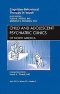 Cover: Cognitive - Behavioral Therapy in Youth, An Issue of Child and Adolescent Psychiatric Clinics of North America: Volume 20-2 - Saunders