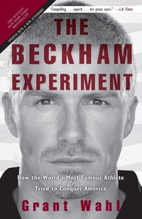 Enlarge image Cover: The Beckham Experiment - Crown Publishing Group, Division of Random House Inc