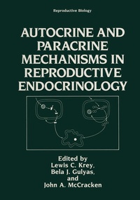 Enlarge image Cover: Autocrine and Paracrine Mechanisms in Reproductive Endocrinology - Springer