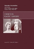Cover: Vascular Anomalies, An Issue of Clinics in Plastic Surgery: Volume 38-1 - Saunders