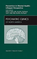 Cover: Prevention in Mental Health: Lifespan Perspective, An Issue of Psychiatric Clinics: Volume 34-1 - Saunders