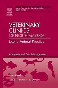 Abbildung von: Analgesia and Pain Management, An Issue of Veterinary Clinics: Exotic Animal Practice: Volume 14-1 - Saunders