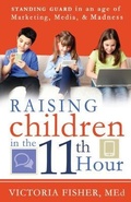 Cover: Raising Children in the 11th Hour - Cedar Fort