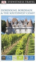 Cover: Eyewitness: Dordogne, Bordeaux & the Southwest Coast - DK Publishing (Dorling Kindersley)