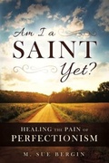 Cover: Am I a Saint Yet? - Cedar Fort