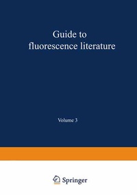 Enlarge image Cover: Guide to Fluorescence Literature - Springer