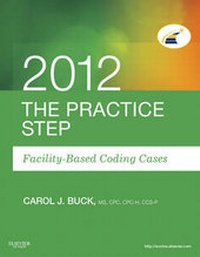 Abbildung von: The Practice Step: Facility-Based Coding Cases, 2012 Edition - Saunders