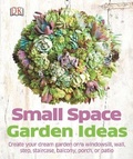 Cover: Small Space Garden Ideas - Dorling Kindersley