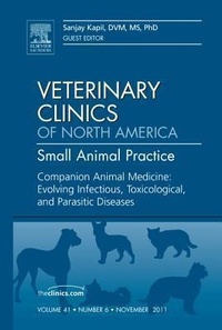 Abbildung von: Companion Animal Medicine: Evolving Infectious, Toxicological, and Parasitic Diseases, An Issue of Veterinary Clinics: Small Animal Practice: Volume 41-6 - Saunders