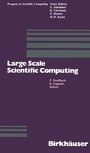 Cover: Large Scale Scientific Computing - Birkhauser Boston Inc