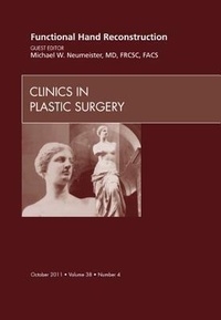 Enlarge image Cover: Functional Hand Reconstruction, An Issue of Clinics in Plastic Surgery: Volume 38-4 - Saunders