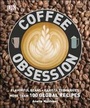 Cover: Coffee Obsession - Dorling Kindersley