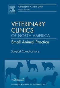 Abbildung von: Surgical Complications, An Issue of Veterinary Clinics: Small Animal Practice: Volume 41-5 - Saunders