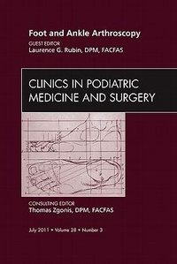 Abbildung von: Foot and Ankle Arthroscopy, An Issue of Clinics in Podiatric Medicine and Surgery: Volume 28-3 - Saunders