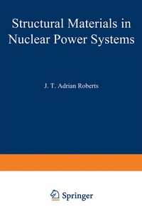 Enlarge image Cover: Structural Materials in Nuclear Power Systems - Springer