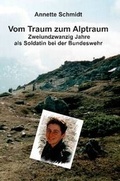 Cover: Vom Traum Zum Alptraum - Zweiundzwanzig Jahre Als Soldatin Bei Der Bundeswehr - Lulu.com